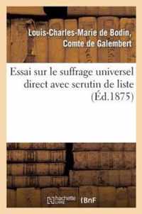 Essai Sur Le Suffrage Universel Direct Avec Scrutin de Liste, Suivi de l'Histoire de l'Election