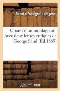 Chants d'Un Montagnard. Avec Deux Lettres Critiques de George Sand