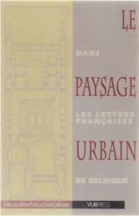 Le paysage urbain dans les lettres françaises de Belgique