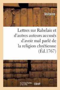 Lettres Sur Rabelais Et Sur d'Autres Auteurs Accuses d'Avoir Mal Parle de la Religion Chretienne