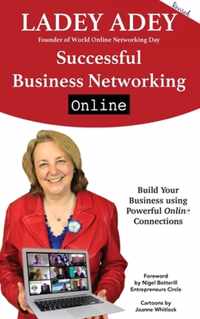 Successful Business Networking Online: Build Your Business Using Powerful Online Connections