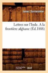 Lettres Sur l'Inde. a la Frontiere Afghane (Ed.1888)