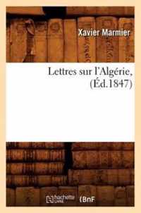 Lettres Sur l'Algerie, (Ed.1847)