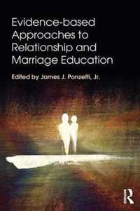 Evidence-based Approaches to Relationship and Marriage Education