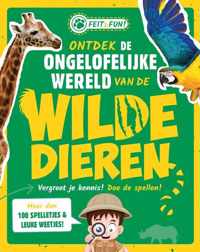 Feit & Fun  -   Ontdek de ongelofelijke wereld van de wilde dieren