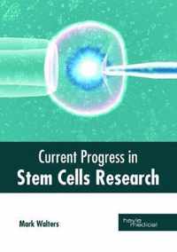 Current Progress in Stem Cells Research