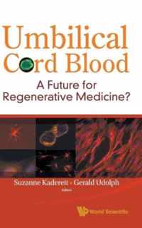 Umbilical Cord Blood: A Future For Regenerative Medicine?