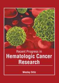 Recent Progress in Hematologic Cancer Research