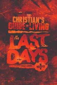 The Christian's Guide to Living in the Last Days Vol.1