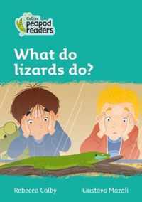 Collins Peapod Readers - Level 3 - What do lizards do?