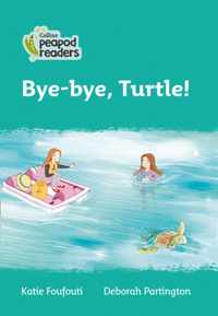 Level 3 - Bye-bye, Turtle! (Collins Peapod Readers)