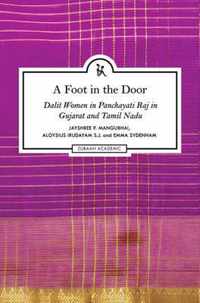 A Foot in the Door - Dalit Women in Panchayati Raj in Gujarat and Tamil Nadu