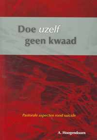 Doe Uzelf Geen Kwaad