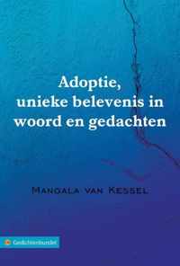 Adoptie, Unieke Belevenis In Woord En Gedachten