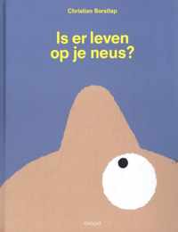 Is er leven op je neus?