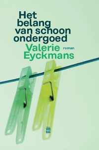 Het belang van schoon ondergoed - Valerie Eyckmans - Paperback (9789460015632)