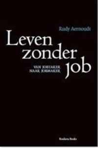 Leven zonder job - van jobtaker naar jobmaker