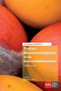 Praktijkgidsen waar&wet  -  Productverantwoordelijkheid in de levensmiddelenketen editie 2015