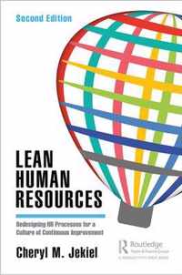 Lean Human Resources: Redesigning HR Processes for a Culture of Continuous Improvement, Second Edition