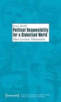Political Responsibility for a Globalised World - After Levinas' Humanism