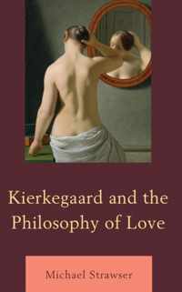 Kierkegaard and the Philosophy of Love