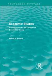 Economic Studies (Routledge Revivals): Contributions to the Critique of Economic Theory