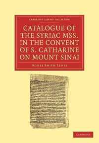 Catalogue Of The Syriac Mss. In The Convent Of S. Catharine On Mount Sinai