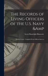 The Records of Living Officers of the U.S. Navy & Marine Corps