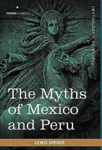 The Myths of Mexico and Peru