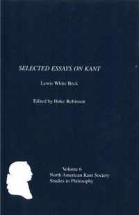 Selected Essays on Kant by Lewis White Beck