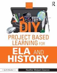 DIY Project Based Learning for ELA and History