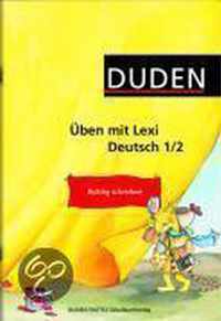 Duden Üben mit Lexi. Deutsch 1/2. Richtig schreiben