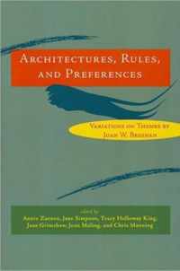 Architectures, Rules, and Preferences