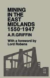 Mining in the East Midlands 1550-1947