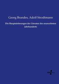 Die Hauptstroemungen der Literatur des neunzehnten Jahrhunderts