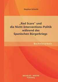 Red Scare und die Nicht-Interventions-Politik wahrend des Spanischen Burgerkriegs