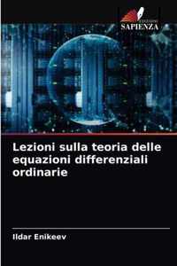 Lezioni sulla teoria delle equazioni differenziali ordinarie