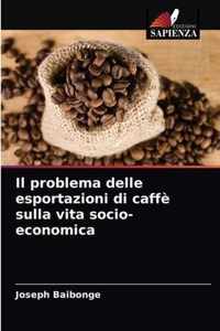 Il problema delle esportazioni di caffe sulla vita socio-economica