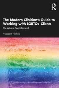 The Modern Clinician's Guide to Working with LGBTQ+ Clients