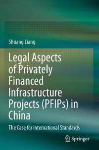 Legal Aspects of Privately Financed Infrastructure Projects PFIPs in China