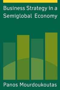 Business Strategy in a Semiglobal Economy