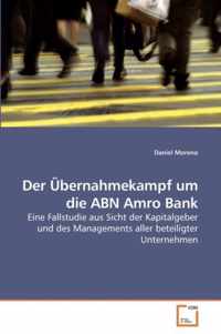 Der UEbernahmekampf um die ABN Amro Bank