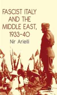 Fascist Italy and the Middle East, 1933-40