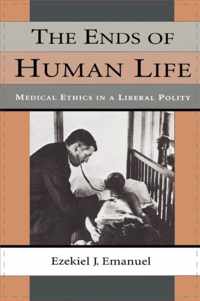 The Ends of Human Life - Medical Ethics in a Liberal Polity (Paper)