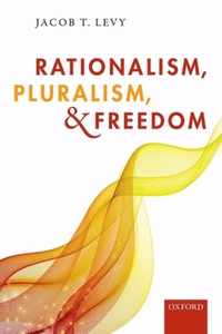 Rationalism Pluralism & Freedom