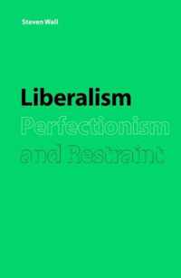 Liberalism, Perfectionism and Restraint