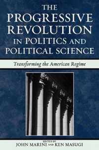 The Progressive Revolution in Politics and Political Science