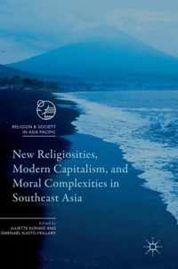 New Religiosities Modern Capitalism and Moral Complexities in Southeast Asia