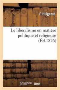 Le Liberalisme En Matiere Politique Et Religieuse