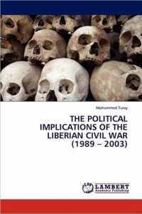 The Political Implications of the Liberian Civil War (1989 - 2003)